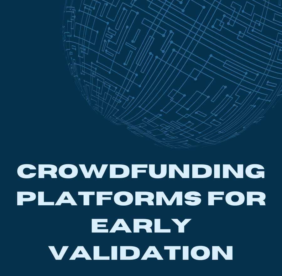 Crowdfunding Platforms for Early Validation